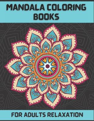 Book cover for Mandala Coloring Books For Adults Relaxation