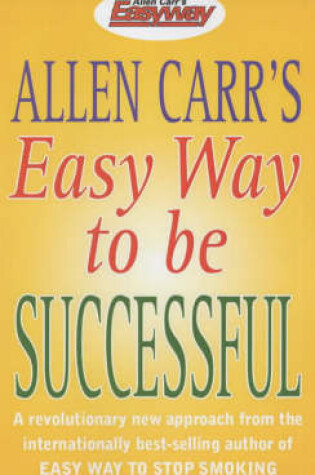 Cover of Allen Carr's Easy Way to be Successful