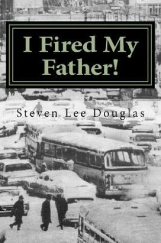Cover of I Fired My Father!