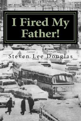 Book cover for I Fired My Father!