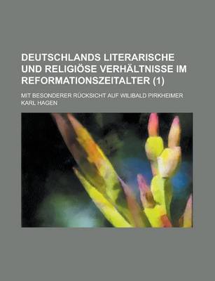 Book cover for Deutschlands Literarische Und Religiose Verhaltnisse Im Reformationszeitalter; Mit Besonderer Rucksicht Auf Wilibald Pirkheimer (1 )