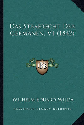 Book cover for Das Strafrecht Der Germanen, V1 (1842)