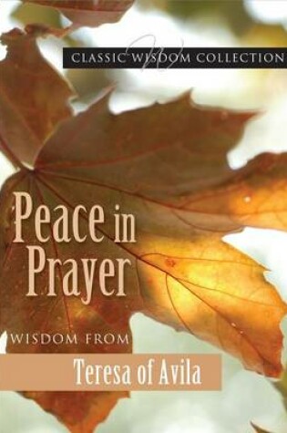 Cover of Peace in Prayer: Wisdom from Teresa of Avila