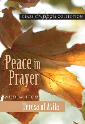 Book cover for Peace in Prayer: Wisdom from Teresa of Avila