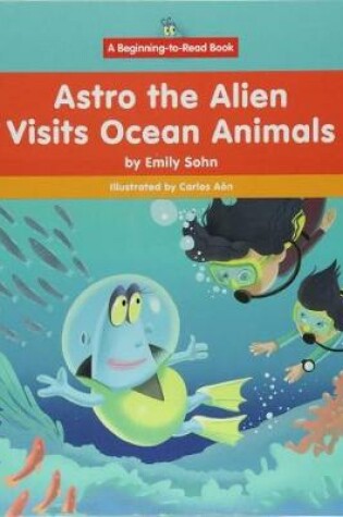Cover of Astro the Alien Visits Ocean Animals