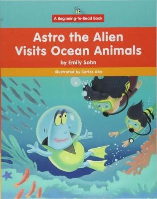 Book cover for Astro the Alien Visits Ocean Animals