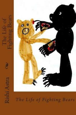Cover of The Life of Fighting Bears