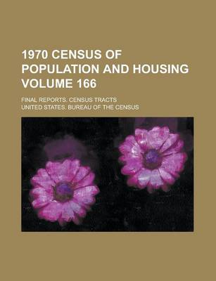 Book cover for 1970 Census of Population and Housing; Final Reports. Census Tracts Volume 166