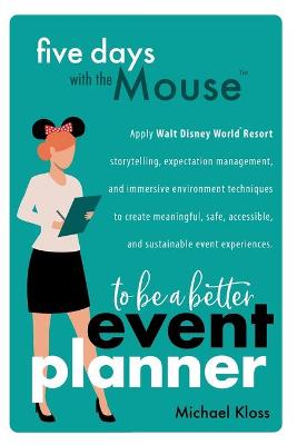 Book cover for Five Days with the Mouse to Be a Better Event Planner