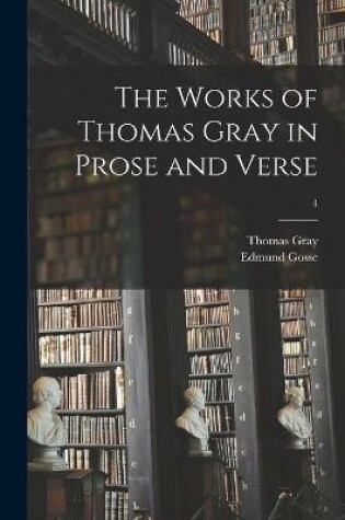 Cover of The Works of Thomas Gray in Prose and Verse; 4