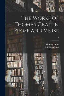 Book cover for The Works of Thomas Gray in Prose and Verse; 4