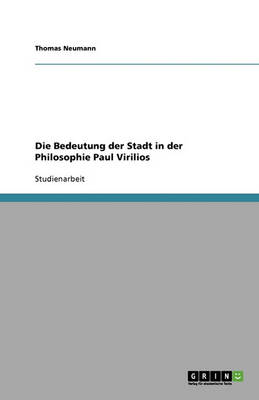 Book cover for Die Bedeutung der Stadt in der Philosophie Paul Virilios