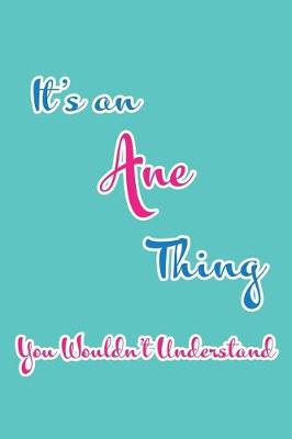 Book cover for It's an Ane Thing You Wouldn't Understand