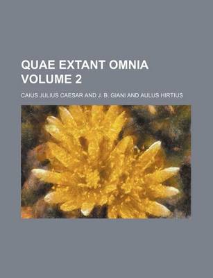 Book cover for Quae Extant Omnia Volume 2