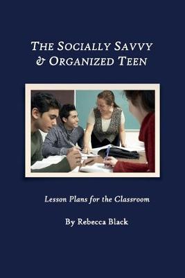 Book cover for The Socially Savvy & Organized Teen