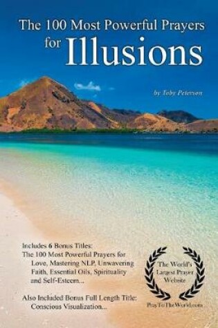 Cover of Prayer the 100 Most Powerful Prayers for Illusions - With 6 Bonus Books to Pray for Love, Mastering Nlp, Unwavering Faith, Essential Oils, Spirituality & Self-Esteem