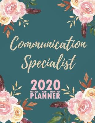 Book cover for Communication Specialist 2020 Weekly and Monthly Planner