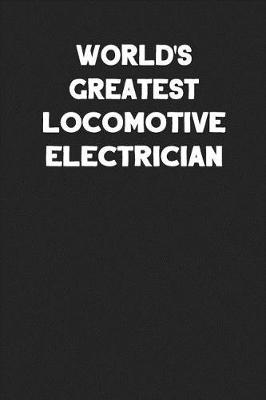 Book cover for World's Greatest Locomotive Electrician