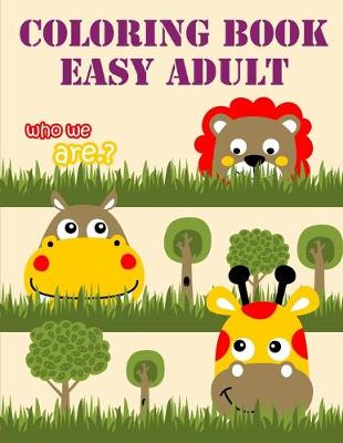 Book cover for Coloring Book Easy Adult