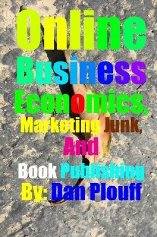 Cover of Online Business Economics, Marketing Junk, and Book Publishing