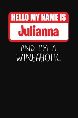 Book cover for Hello My Name Is Julianna and I'm a Wineaholic