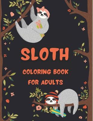 Book cover for Sloth Coloring Book for Adults