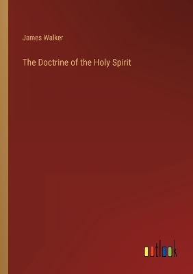Book cover for The Doctrine of the Holy Spirit