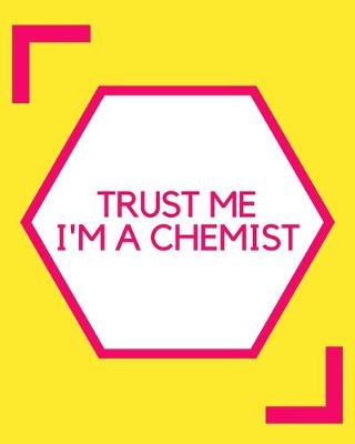 Book cover for Trust Me I'm A Chemist