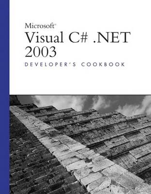 Cover of Microsoft Visual C#.NET 2003 Developer's Cookbook