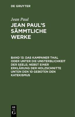 Book cover for Das Kampaner Thal Oder Unter Die Unsterblichkeit Der Seele; Nebst Einer Erklarung Der Holzschnitte Unten Den 10 Geboten Den Katekismus