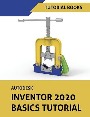 Book cover for Autodesk Inventor 2020 Basics Tutorial