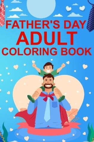 Cover of Father's day Adult Coloring Book