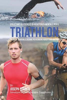 Book cover for Utilizzare gli esercizi di resistenza mentale per il Triathlon