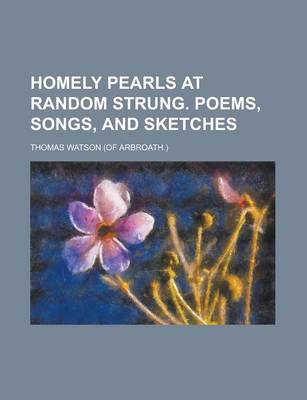 Book cover for Homely Pearls at Random Strung. Poems, Songs, and Sketches