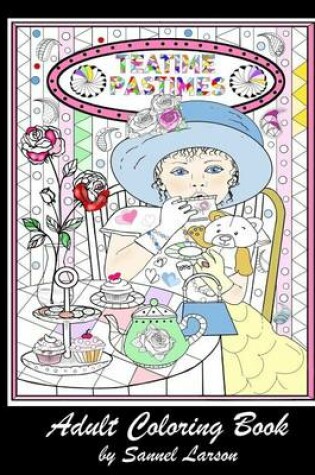 Cover of Teatime Pastimes - Adult Coloring Book