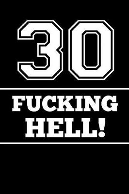 Book cover for 30 Fucking Hell!