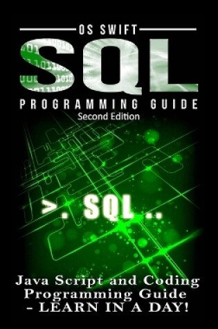 Cover of SQL Programming: Java Script and Coding Programming Guide: Learn in A Day!