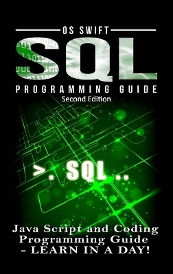 Book cover for SQL Programming: Java Script and Coding Programming Guide: Learn in A Day!