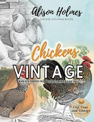 Book cover for VINTAGE CHICKENS and feathered friends coloring book adult