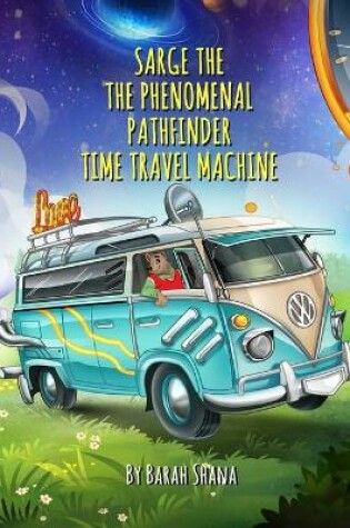 Cover of Sarge & the Phenomenal Pathfinder Time Travel Machine