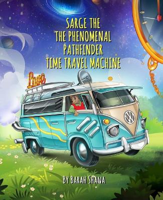 Book cover for Sarge & the Phenomenal Pathfinder Time Travel Machine