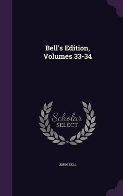 Book cover for Bell's Edition, Volumes 33-34