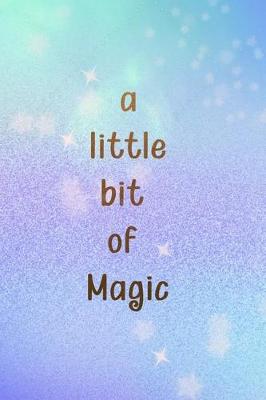 Book cover for A Little Bit Of Magic