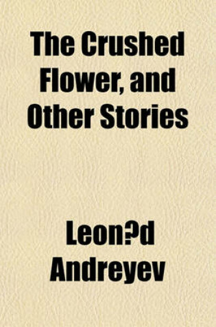 Cover of The Crushed Flower, and Other Stories