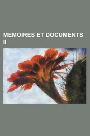 Cover of Memoires Et Documents II