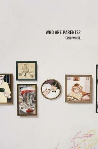 Cover of Eric White - Who are Parents?