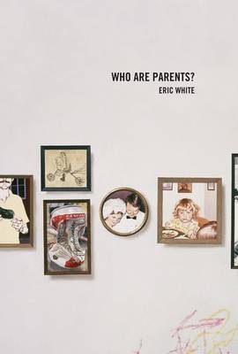 Book cover for Eric White - Who are Parents?