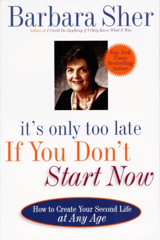 Book cover for It's Only Too Late If You Don't Start Now