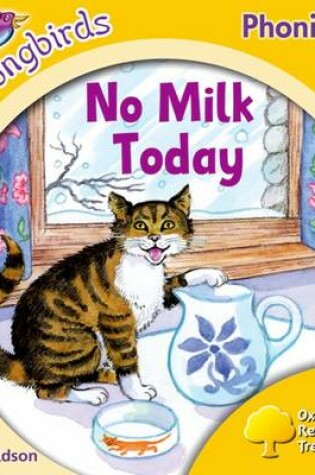 Cover of Oxford Reading Tree Songbirds Phonics: Level 5: No Milk Today