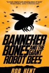 Book cover for Banneker Bones and the Giant Robot Bees